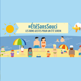 #EtéSansSouci : une campagne pour prévenir les risques de l’été