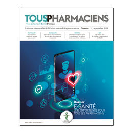 Le nouveau numéro de Tous Pharmaciens vient de paraître !